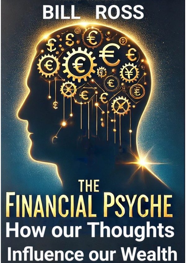 THE FINANCIAL PSYCHE HOW OUR THOUGHTS INFLUENCE OUR WEALTH